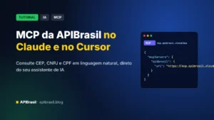 MCP da APIBrasil: como consultar CEP, CNPJ e CPF direto no Claude e no Cursor