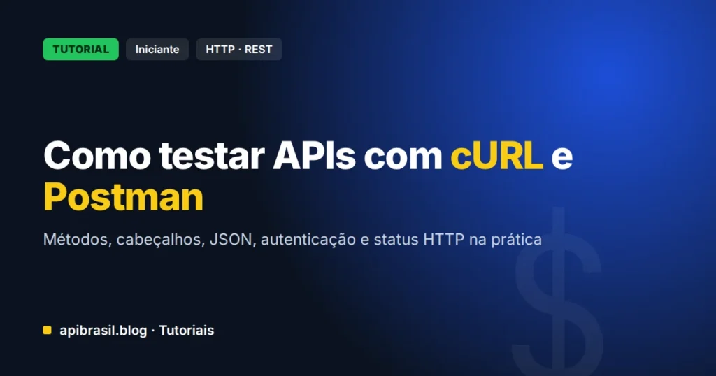 Como testar APIs com cURL e Postman: guia prático para iniciantes